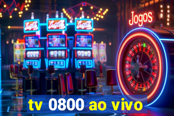 tv 0800 ao vivo